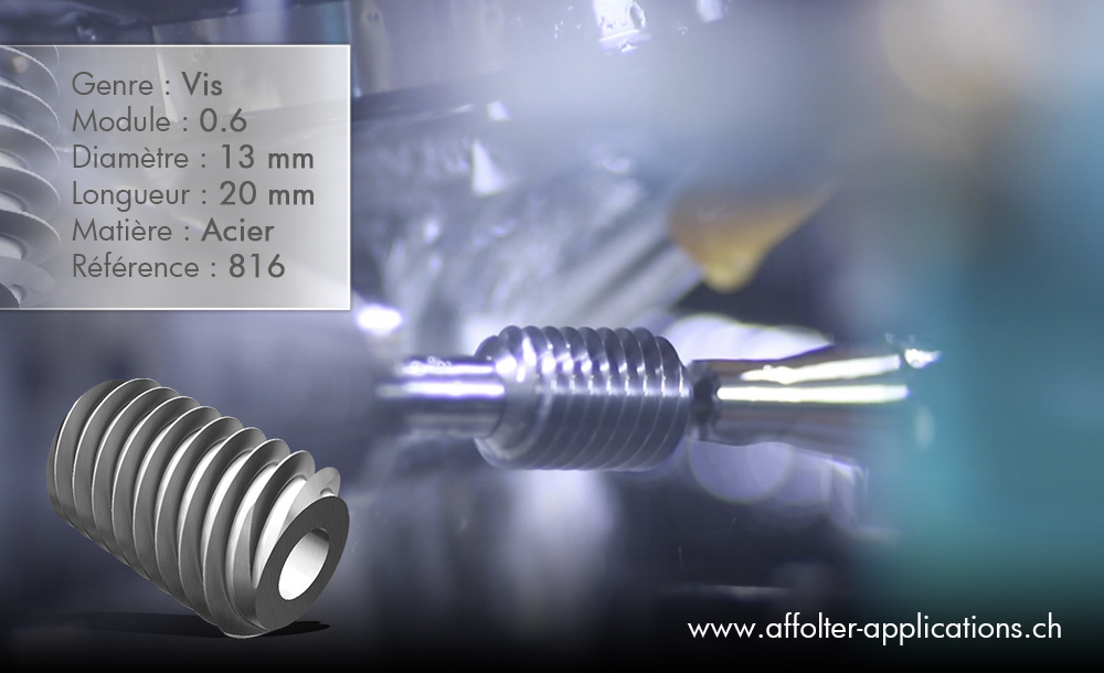 Application engrenage AFFOLTER - Vis sans fin 13x20mm, module 0.6, en acier